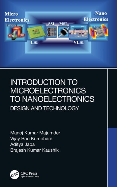 Bilde av Introduction To Microelectronics To Nanoelectronics Av Manoj Kumar (iiit Chhattisgarh India) Majumder, Vijay Rao (iiit Naya Raipur Chhattisgarh India)