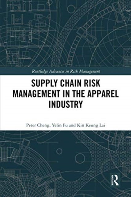 Bilde av Supply Chain Risk Management In The Apparel Industry Av Peter (hanbo Group China) Cheng, Yelin (the University Of Hong Kong Hong Kong) Fu, Kin Keung (