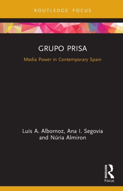Bilde av Grupo Prisa Av Luis A. Albornoz, Ana Segovia, Nuria (universitat Pompeu Fabra Spain) Almiron