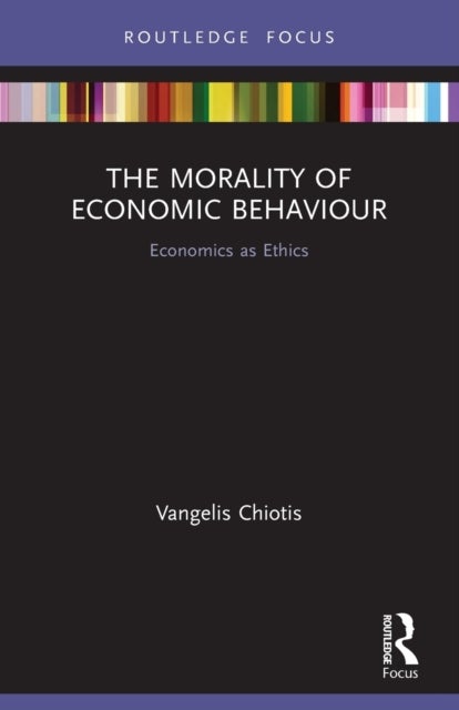 Bilde av The Morality Of Economic Behaviour Av Vangelis Chiotis