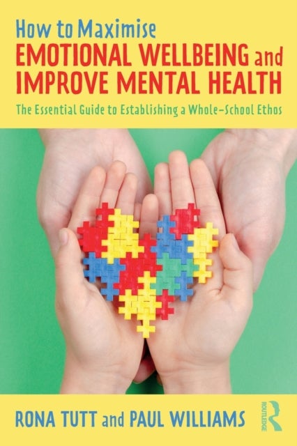 Bilde av How To Maximise Emotional Wellbeing And Improve Mental Health Av Rona Tutt, Paul (british Psychoanalytical Society Uk) Williams