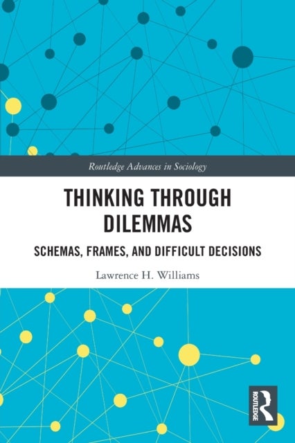 Thinking Through Dilemmas - Schemas, Frames, and Difficult Decisions