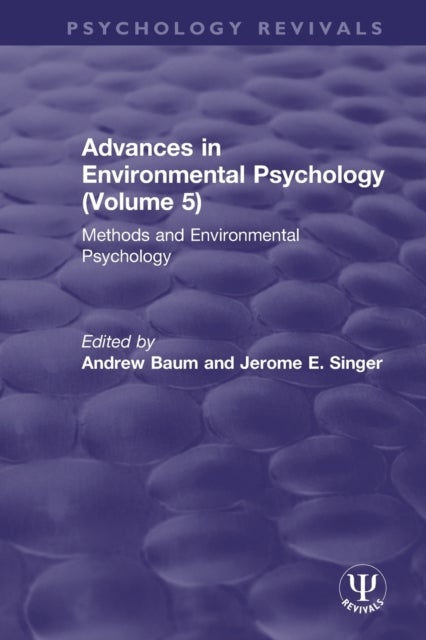 Advances in Environmental Psychology (Volume 5) - Methods and Environmental Psychology