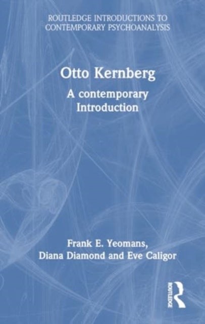 Otto Kernberg - A contemporary Introduction