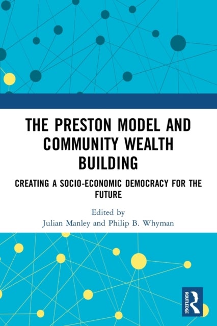 The Preston Model and Community Wealth Building - Creating a Socio-Economic Democracy for the Future