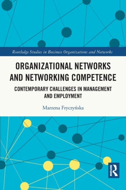 Bilde av Organizational Networks And Networking Competence Av Marzena Fryczynska