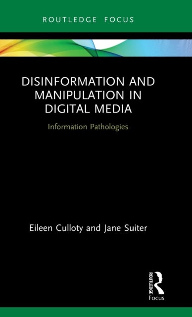 Disinformation and Manipulation in Digital Media - Information Pathologies