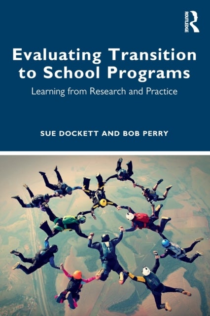 Bilde av Evaluating Transition To School Programs Av Sue (charles Sturt University Australia) Dockett, Bob (charles Sturt University Australia) Perry