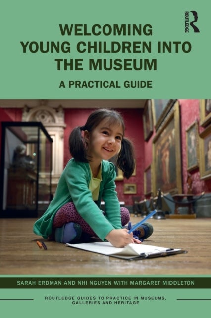 Welcoming Young Children into the Museum - A Practical Guide