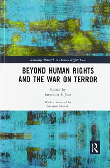 Beyond Human Rights and the War on Terror