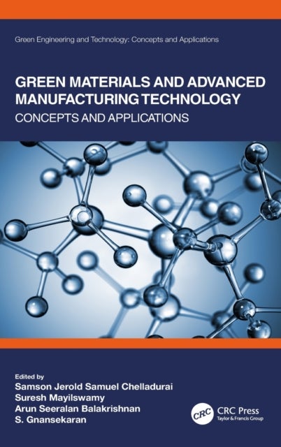 Green Materials and Advanced Manufacturing Technology - Concepts and Applications