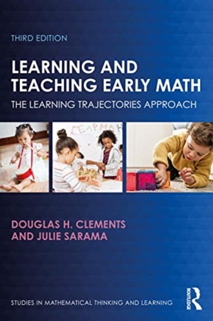 Learning and Teaching Early Math - The Learning Trajectories Approach