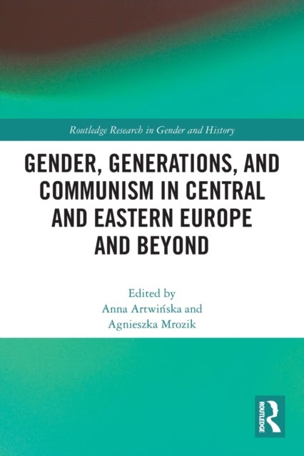 Bilde av Gender, Generations, And Communism In Central And Eastern Europe And Beyond
