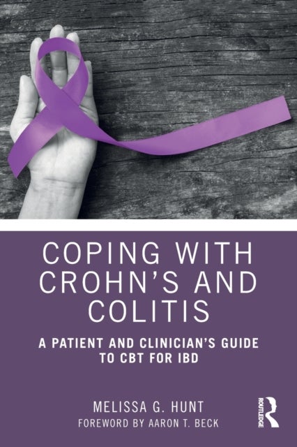 Coping with Crohn¿s and Colitis - A Patient and Clinician¿s Guide to CBT for IBD