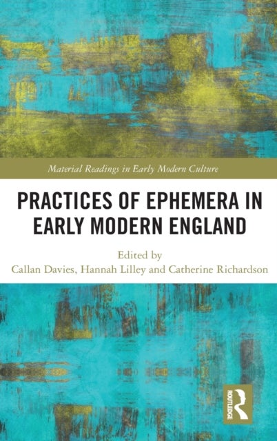 Bilde av Practices Of Ephemera In Early Modern England