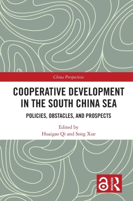 Cooperative Development in the South China Sea - Policies, Obstacles, and Prospects