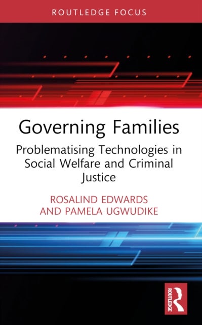 Governing Families - Problematising Technologies in Social Welfare and Criminal Justice