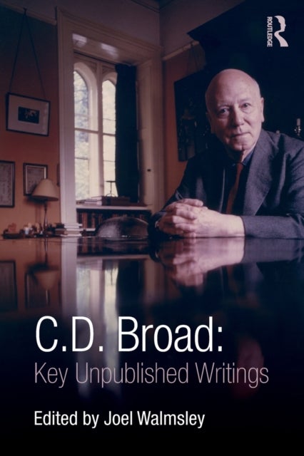 Bilde av C. D. Broad: Key Unpublished Writings Av C. D. Broad
