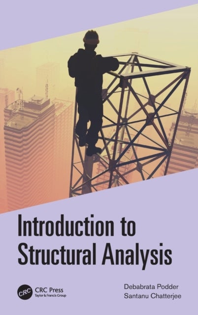 Bilde av Introduction To Structural Analysis Av Debabrata (civil Engineering National Institute Of Technology Meghalaya India) Podder, Santanu (structural Lead