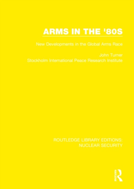 Bilde av Arms In The &#039;80s Av John Turner, Stockholm International Peace Research Institute