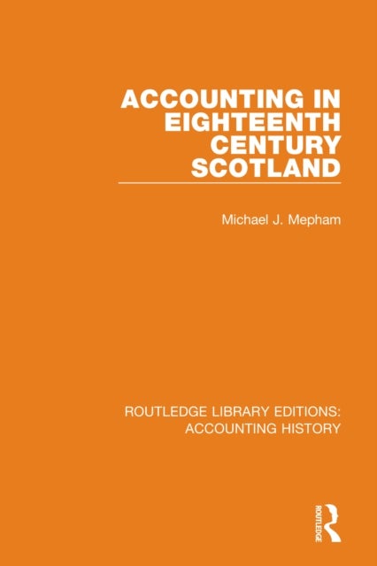 Bilde av Accounting In Eighteenth Century Scotland Av Michael J. Mepham