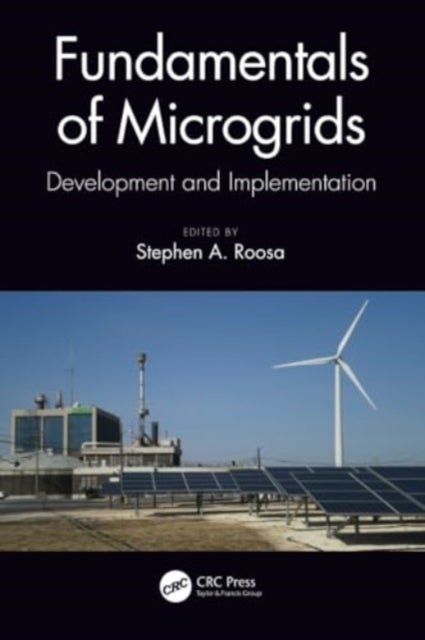 Fundamentals of Microgrids - Development and Implementation