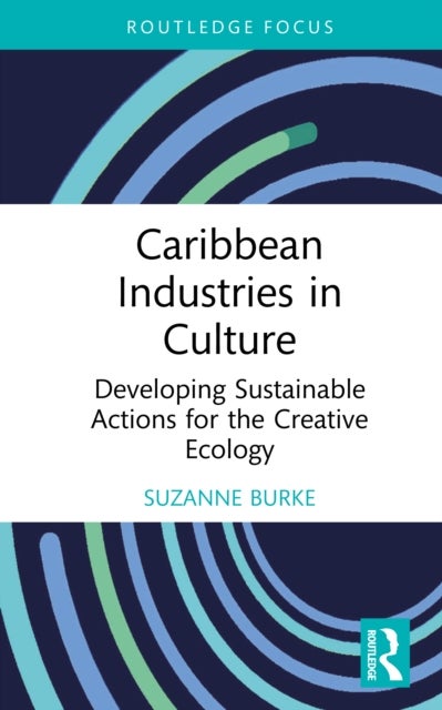 Caribbean Industries in Culture - Developing Sustainable Actions for the Creative Ecology