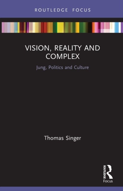 Vision, Reality and Complex - Jung, Politics and Culture