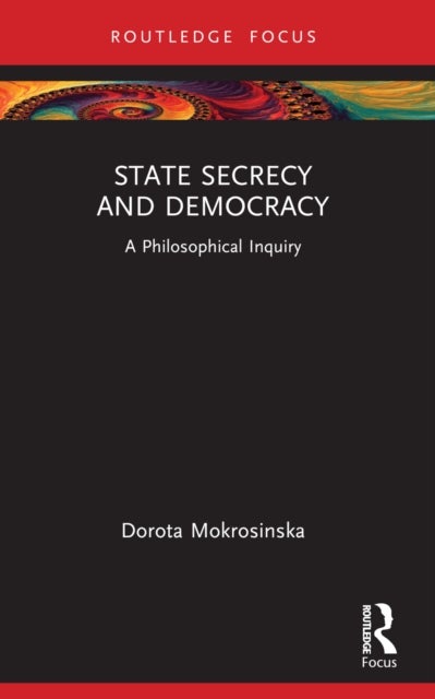 State Secrecy and Democracy - A Philosophical Inquiry