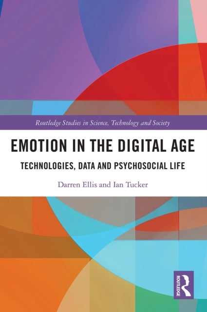Bilde av Emotion In The Digital Age Av Darren (university Of East London Uk) Ellis, Ian (university Of East London Uk) Tucker