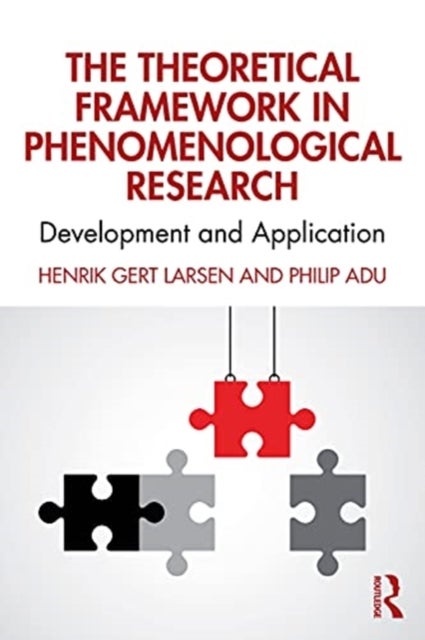 The Theoretical Framework in Phenomenological Research - Development and Application