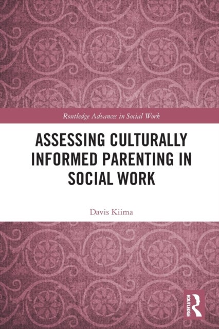 Bilde av Assessing Culturally Informed Parenting In Social Work Av Davis Kiima