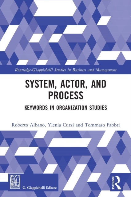 System, Actor, and Process - Keywords in Organization Studies