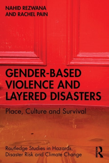 Gender-Based Violence and Layered Disasters - Place, Culture and Survival