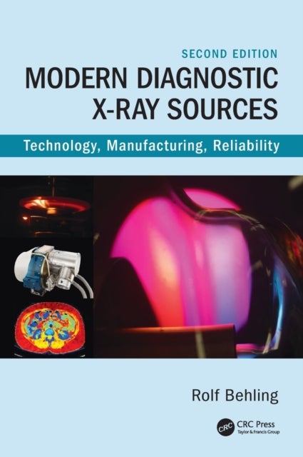 Modern Diagnostic X-Ray Sources - Technology, Manufacturing, Reliability