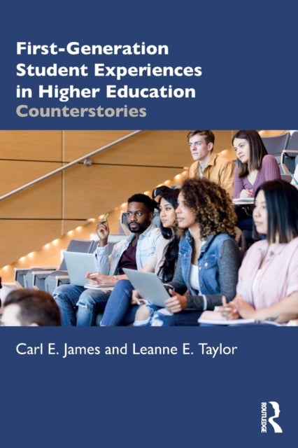 Bilde av First-generation Student Experiences In Higher Education Av Carl E. (york University Canada) James, Leanne E. (brock University Canada) Taylor