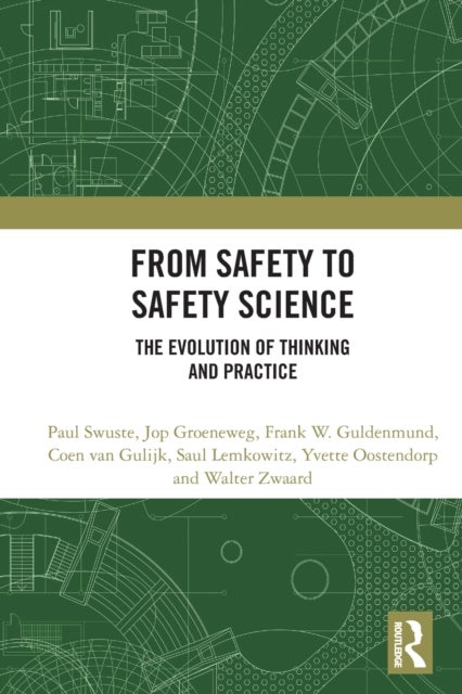 From Safety to Safety Science - The Evolution of Thinking and Practice