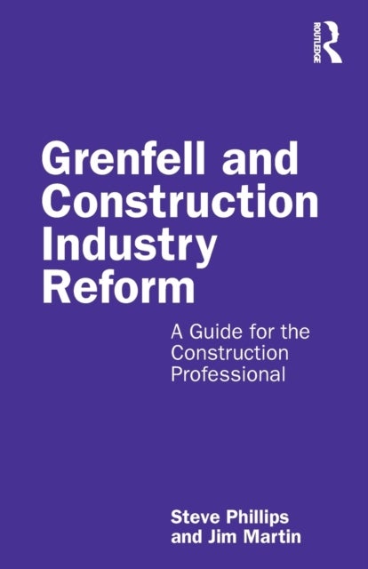 Bilde av Grenfell And Construction Industry Reform Av Steve Phillips, Jim Martin