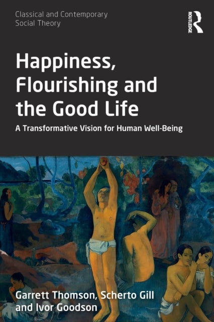 Bilde av Happiness, Flourishing And The Good Life Av Garrett (ghfp Research Institute Uk) Thomson, Scherto (ghfp Research Institute Uk) Gill, Ivor (ghfp Resear