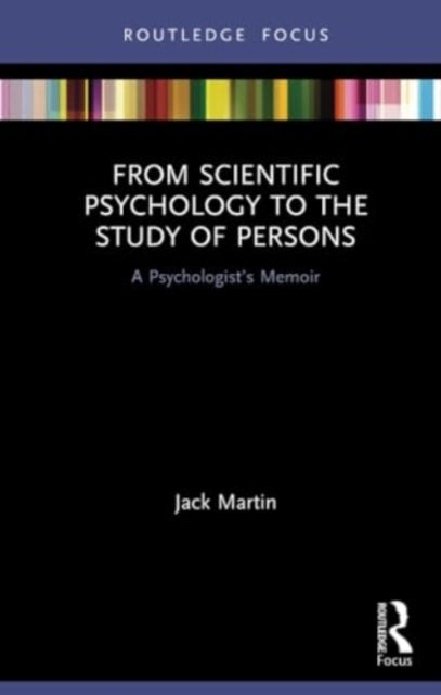 From Scientific Psychology to the Study of Persons - A Psychologist¿s Memoir