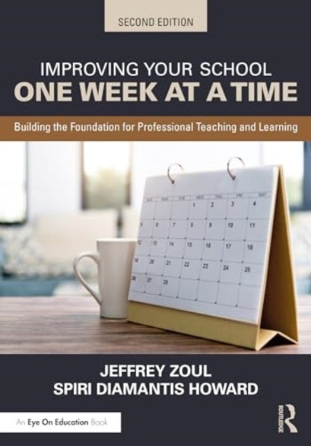 Improving Your School One Week at a Time - Building the Foundation for Professional Teaching and Learning