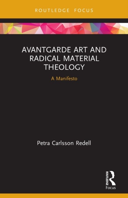Avantgarde Art and Radical Material Theology - A Manifesto