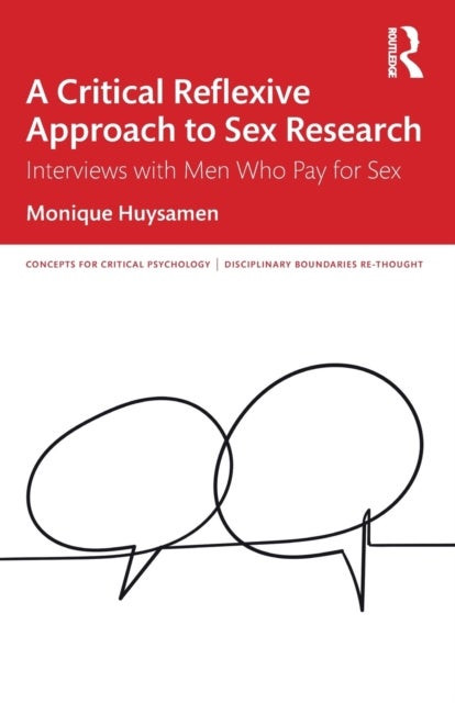 A Critical Reflexive Approach to Sex Research - Interviews with Men Who Pay for Sex