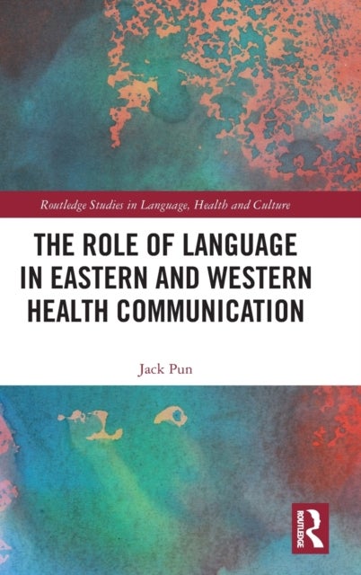 Bilde av The Role Of Language In Eastern And Western Health Communication Av Jack (city University Of Hong Kong Hong Kong) Pun