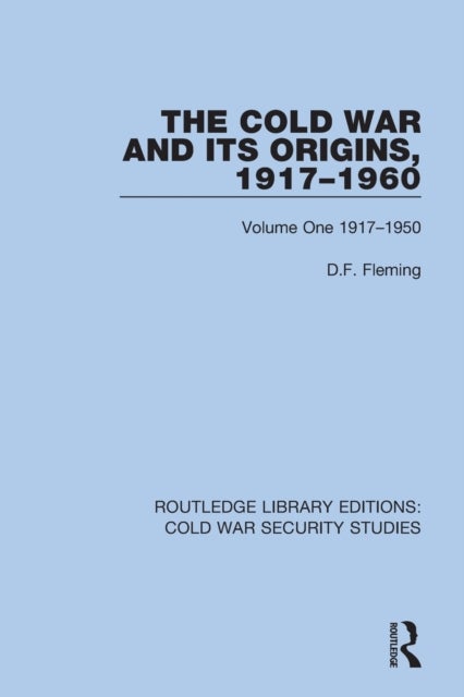 The Cold War and its Origins, 1917-1960 - Volume One 1917-1950
