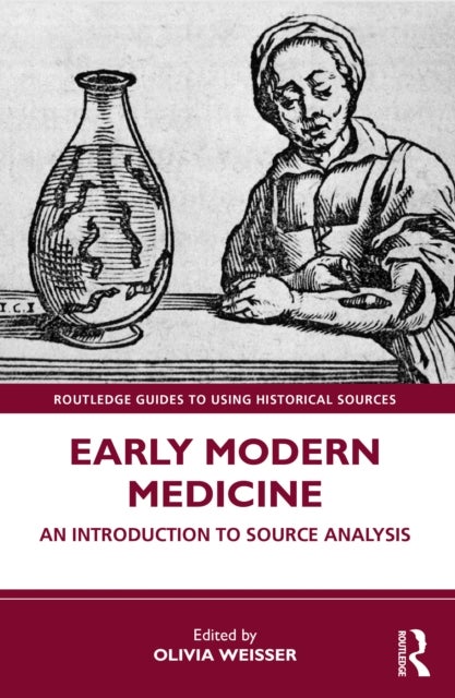 Early Modern Medicine - An Introduction to Source Analysis