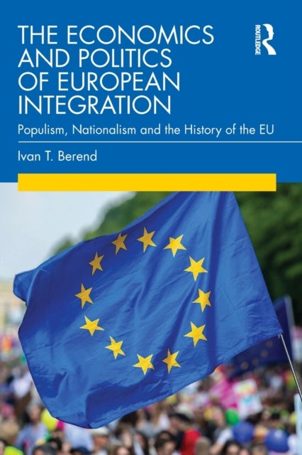 Bilde av The Economics And Politics Of European Integration Av Ivan T. (university Of California Los Angeles Usa) Berend