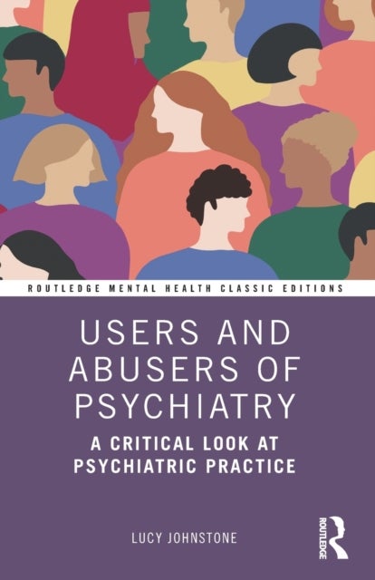 Users and Abusers of Psychiatry - A Critical Look at Psychiatric Practice