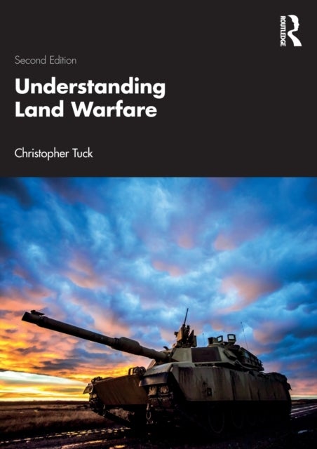 Bilde av Understanding Land Warfare Av Christopher (king&#039;s College London Uk) Tuck