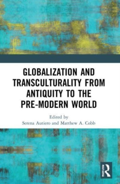 Bilde av Globalization And Transculturality From Antiquity To The Pre-modern World
